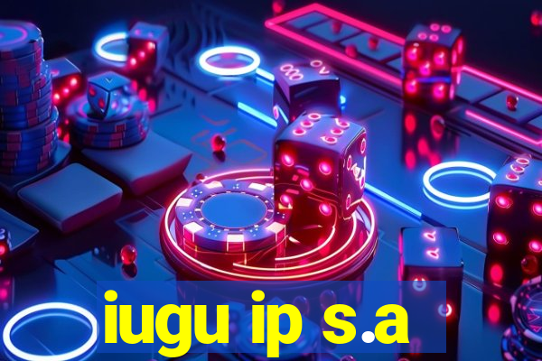 iugu ip s.a